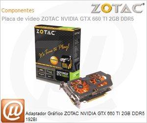 ZT-60802-10P - Adaptador Grfico ZOTAC NVIDIA GTX 660 TI 2GB DDR5 192BI