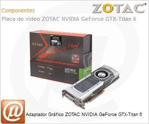 ZT-70101-10P - Adaptador Grfico ZOTAC NVIDIA GeForce GTX-Titan 6