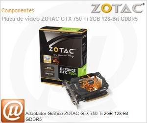 ZT-70601-10M - Adaptador Grfico ZOTAC GTX 750 Ti 2GB 128-Bit GDDR5