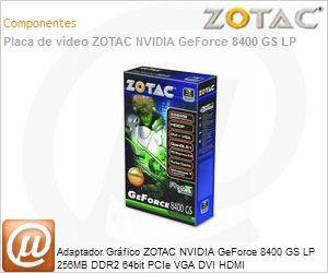 ZT-84MEG5M-HS - Adaptador Grfico ZOTAC NVIDIA GeForce 8400 GS LP 256MB DDR2 64bit PCIe VGA DVI HDMI