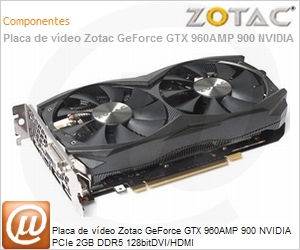 ZT-90303-10M - Placa de vdeo Zotac GeForce GTX 960AMP 900 NVIDIA PCIe 2GB DDR5 128bitDVI/HDMI