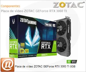 ZT-A30610H-10M - Placa de vdeo ZOTAC NVidia GEForce RTX 3060 TI 8GB