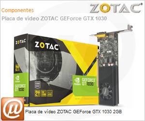 ZT-P10300A-10L - Placa de vdeo ZOTAC NVidia GEForce GTX 1030 2GB