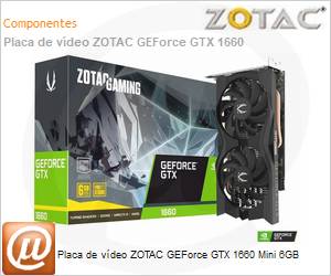 ZT-T16600K-10M - Placa de vdeo ZOTAC NVidia GEForce GTX 1660 Mini 6GB