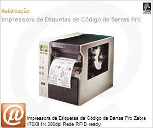 170-7A1-00800 - Impressora de Etiquetas de Cdigo de Barras Pro Zebra 170XiIIIN 300dpi Rede RFID ready