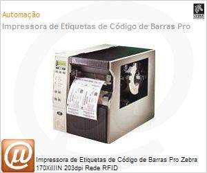 172-7A1-00800 - Impressora de Etiquetas de Cdigo de Barras Pro Zebra 170XiIIIN 203dpi Rede RFID