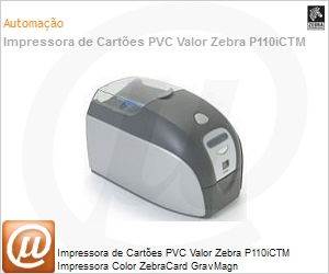 BR110i-0M10A-IDS - Impressora de Cartes PVC Valor Zebra P110iCTM Impressora Color ZebraCard GravMagn