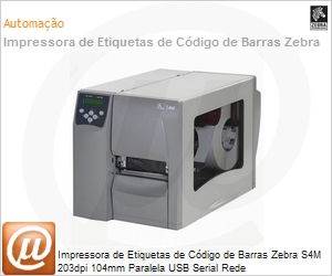 S4M00-200A-0700T - Impressora de Etiquetas de Cdigo de Barras Zebra S4M 203dpi 104mm Paralela USB Serial Rede