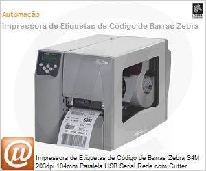 S4M00-200A-2100T - Impressora de Etiquetas de Cdigo de Barras Zebra S4M 203dpi 104mm Paralela USB Serial Rede com Cutter Padro Brasileiro