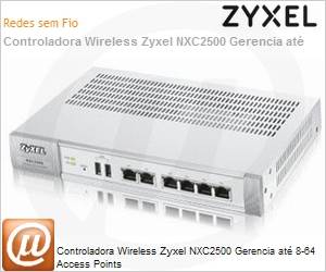 NXC2500-EU0101F - Controladora Wireless Zyxel NXC2500 Gerencia at 8-64 Access Points