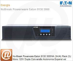 P-103000302 - No-Break Powerware Eaton 9130 3000VA (3kVA) Rack 2U Mono 120V Dupla Converso Autonomia Expansvel