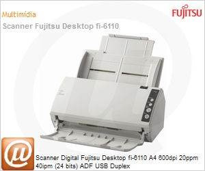FI-6110 - Scanner Digital Fujitsu Desktop fi-6110 A4 600dpi 20ppm 40ipm (24 bits) ADF USB Duplex