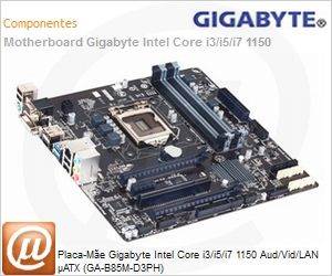 GA-B85M-D3PH-CX - Placa-Me Gigabyte Intel Core i3/i5/i7 1150 Aud/Vid/LAN ATX (GA-B85M-D3PH)