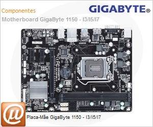 GA-H81M-H - Placa-Me GigaByte 1150 - I3/I5/I7