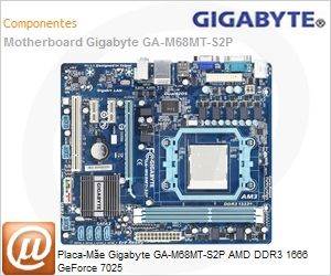 GA-M68MT-S2P - Placa-Mãe Gigabyte GA-M68MT-S2P AMD DDR3 1666 GeForce 7025