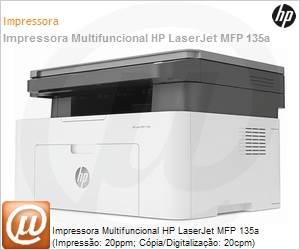 4ZB82A - Impressora Multifuncional HP LaserJet MFP 135a (Impresso: 20ppm; Cpia/Digitalizao: 20cpm) 1200x1200dpi 10.000 pginas USB Painel LCD 