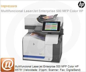 CD645A - Multifuncional LaserJet Enterprise 500 MFP Color HP M575f (Velocidade: 31ppm; Scanner; Fax; DigitalSend) 1200x1200dpi 1.5GB Rede Duplex ePrint HD 250GB FIPS (Sub: cm3530FS/CC520A)