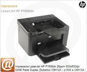 CE749A - Impressora LaserJet HP P1606dn 26ppm 600x600dpi 32MB Rede Duplex (Substitui CB412A / p1505 e CB413A / p1505n)