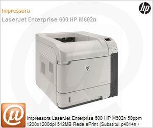 CE991A - Impressora LaserJet Enterprise 600 HP M602n 50ppm 1200x1200dpi 512MB Rede ePrint (Substitui p4014n / p4015n / CB507A / CB509A)