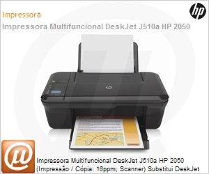 CH350C - Impressora Multifuncional DeskJet J510a HP 2050 (Impresso / Cpia: 16ppm; Scanner) Substitui DeskJet HP F4480 / CB745A