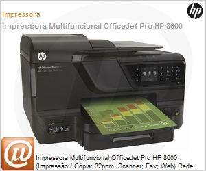 CM749A - Impressora Multifuncional OfficeJet Pro HP 8600 (Impresso / Cpia: 32ppm; Scanner; Fax; Web) Rede Duplex Wi-Fi ePrint (Substitui 6500 / 8500 / CN557A / CM755A)