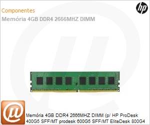 3TK85AA - Memria 4GB DDR4 2666MHZ DIMM (p/ HP ProDesk 400G5 SFF/MT prodesk 600G5 SFF/MT EliteDesk 800G4 SFF/MT)
