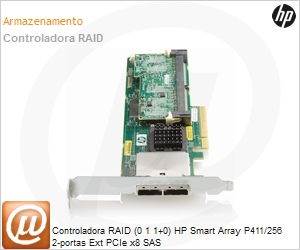 462830-B21 - Controladora RAID (0 1 1+0) HP Smart Array P411/256 2-portas Ext PCIe x8 SAS