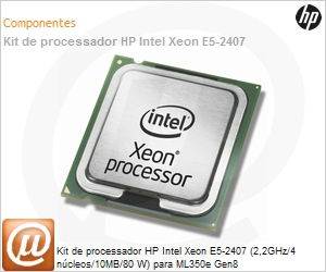 665866-B21 - Kit de processador HP Intel Xeon E5-2407 (2,2GHz/4 ncleos/10MB/80 W) para ML350e Gen8