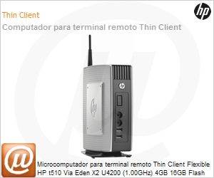 E4S26AA - Desktop-PC para terminal remoto Thin Client Flexible HP t510 Via Eden X2 U4200 (1.00GHz) 4GB 16GB Flash Windows Embedded Standard 7E Wi-Fi N USB [x6] Serial Paralela PS/2