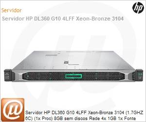 P01880-B21 - Servidor HP DL360 G10 4LFF Xeon-Bronze 3104 (1.7GHZ 6C) (1x Proc) 8GB sem discos Rede 4x 1GB 1x Fonte 500W Rack (sem sistema operacional)