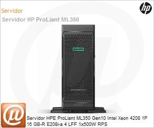P11050-001 - Servidor HPE ProLiant ML350 Gen10 Intel Xeon Silver 4208 Octa-Core 1P 16GB-R E208i-a 4 Baias LFF 1 x 500W RPS