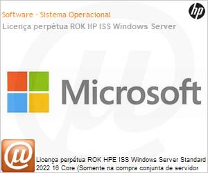 PP11058-201 - Licena perptua ROK HPE ISS Windows Server Standard 2022 16 Core (Somente na compra conjunta de servidor HP. Valor simblico,consulte valor real via cotao)