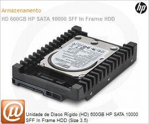 XP309AA - Unidade de Disco Rgido (HD) 600GB HP SATA 10000 SFF In Frame HDD (Size 3.5)