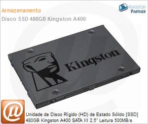 SA400S37480G - Unidade de Disco Rgido (HD) de Estado Slido [SSD] 480GB Kingston A400 SATA III 2,5" Leitura 500MB/s Gravao 450MB/s Original 3 Anos de Garantia
