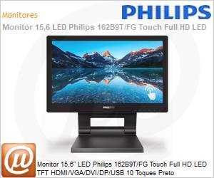 162B9TFG - Monitor 15,6" LED Philips 162B9T/FG Touch Full HD LED TFT HDMI/VGA/DVI/DP/USB 10 Toques Preto 