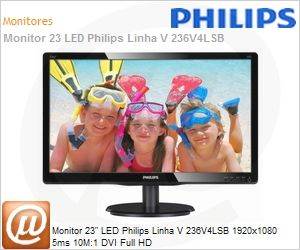 236V4LSB - Monitor 23" LED Philips Linha V 236V4LSB 1920x1080 5ms 10M:1 DVI Full HD