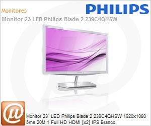 239C4QHSW - Monitor 23" LED Philips Blade 2 239C4QHSW 1920x1080 5ms 20M:1 Full HD HDMI [x2] IPS Branco