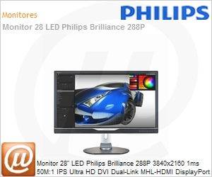 288P6LJEB/57 - Monitor 28" LED Philips Brilliance 288P 3840x2160 1ms 50M:1 IPS Ultra HD DVI Dual-Link MHL-HDMI DisplayPort Ajuste de altura Pivot (Gira at 90) Hub USB 3.0