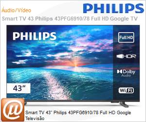 43PFG691078 - Smart TV 43" Philips 43PFG6910/78 Full HD Google Televiso 