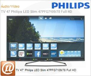 47PFG7109/78 - TV 47" Philips LED Slim 47PFG7109/78 Full HD