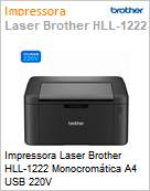 Impressora Laser Brother HLL-1222 Monocromtica A4 USB 220V  (Figura somente ilustrativa, no representa o produto real)