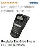 Rotulador Eletrnico Brother PT-H110BK PTouch (Figura somente ilustrativa, no representa o produto real)