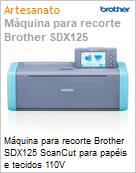 Mquina para recorte Brother SDX125 ScanCut para papis e tecidos 110V  (Figura somente ilustrativa, no representa o produto real)