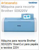 Mquina para recorte Brother SDX225V ScanCut para papis e tecidos 220V  (Figura somente ilustrativa, no representa o produto real)