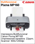 MP160 - Impressora Multifuncional Canon Pixma MP160 (Impresso / Cpia: 22ppm; Scanner: 600x1200dpi)