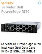 Servidor Dell PowerEdge R760 Intel Xeon Gold Octa-Core 5415+ (2,9GHz; 22,5MB; 8 ncleos) 32GB 4TB HDD iDRAC9  (Figura somente ilustrativa, no representa o produto real)