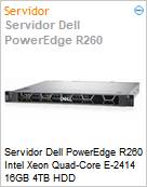Servidor Dell PowerEdge R260 Intel Xeon Quad-Core E-2414 16GB 4TB HDD  (Figura somente ilustrativa, no representa o produto real)
