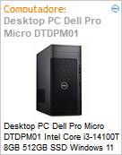 Desktop PC Dell Pro Micro DTDPM01 Intel Core i3-14100T 8GB 512GB SSD Windows 11 Pro  (Figura somente ilustrativa, no representa o produto real)