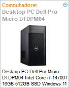 Desktop PC Dell Pro Micro DTDPM04 Intel Core i7-14700T 16GB 512GB SSD Windows 11 Pro  (Figura somente ilustrativa, no representa o produto real)