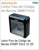 Leitor de Cdigos de Barras Fixo DIMEP DS-8 1D 2D  (Figura somente ilustrativa, no representa o produto real)